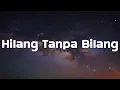 Download Lagu Meiska - Hilang Tanpa Bilang (Lirik)