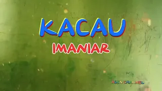 Download KACAU - IMANIAR#LirikLaguNostalgia MP3