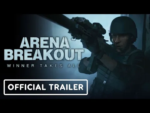 Arena Breakout: Official Trailer Release - Winner Takes All