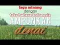AMPUNKAN DENAI | teks bahasa Indonesia | laguminang 2019