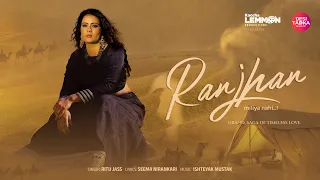ranjhan official video anupama prakash kacchalemmonproduction desi tadka music