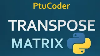What is transpose matrix in python Program of transpose matrix in python how to print matrix