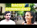 4K Are Dominicans racist Strangers answer in Santo Domingo