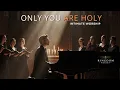 Download Lagu Only You Are Holy – Intimate Worship Experience