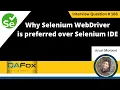 Why Selenium WebDriver is preferred over Selenium IDE Selenium Interview Question