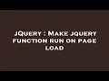 jQuery Make jquery function run on page load