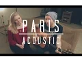 Paris - Chainsmokers (Acoustic) Cover by Adam Christopher ft. Ashlynn Early