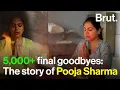 Five thousand plus final goodbyes: The story of Pooja Sharma | Brut Original