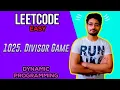 1025 Divisor Game LEETCODE EASY DYNAMIC PROGRAMMING