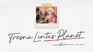 tresna lintas planet nanoe biroe official video lyric 