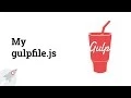 Screencast Explaining my gulpfile js