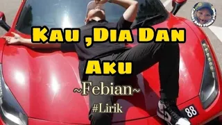 Download Kau,dia dan aku-#Febian MP3