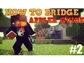 HOW TO BRIDGE Appler Guide Appler Gameplay Mineplex Bridges Guide