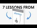 EFFORTLESS by Greg McKeown Top 7 Lessons Book Summary