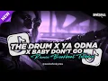 Download Lagu DJ THE DRUM X YA ODNA X BABY DON'T GO REMIX BREAKBEAT FULL BASS TERBARU 🔥