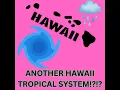Hawaii Weather Watching for Tropical Systems