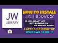 HOW TO INSTALL JW LIBRARY APP ON IF NOT AVAILABLE ON MICROSOFT STORE WINDOWS 10 - 11