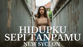 cover hidupku sepi tanpamu new syclon