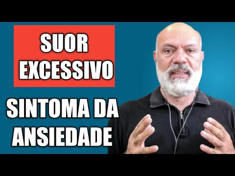 Download MP3 SUOR E TRANSPIRAÇÃO – ABUNDANTE, EXCESSIVA, INCONTROLÁVEL - SINTOMAS DA ANSIEDADE