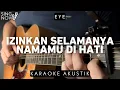 Download Lagu Izinkan Selamanya Namamu Dihati - Eye (Karaoke Akustik HQ Audio)
