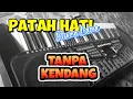 Download Lagu Patah Hati - Cipt Rhoma irama || Style tanpa kendang