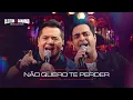 Download Lagu NÃO QUERO TE PERDER - Cleiton e Camargo ( DVD Origens )