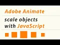 ADOBE ANIMATE CC - HOW TO SCALE OBJECTS WITH JAVASCRIPT