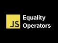 JavaScript Equality Operators Explained JavaScript Course