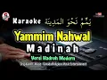 Download Lagu Yammim Nahwal Madinah Karaoke || versi hadroh modern