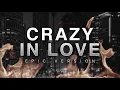 Crazy In Love | Epic Version