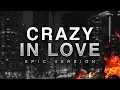Download Lagu Crazy In Love | Epic Version
