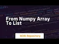 from numpy array to list