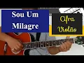 Download Lagu Sou Um Milagre | Cifra Violão