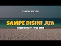 Download Lagu SAMPE DISINI JUA - HENDRI ENDICO FT. WIZZ BAKER | Karaoke Lagu Timur Populer 2024 | Karaoke No Vocal