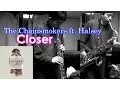 The Chainsmokers ft. Halsey - Closer - Soprano \u0026 Tenor Saxophone Cover