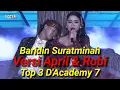 Lagu BARIDIN SURATMINAH VERSI APRIL \u0026 ROBI TOP 3 D'ACADEMY 7