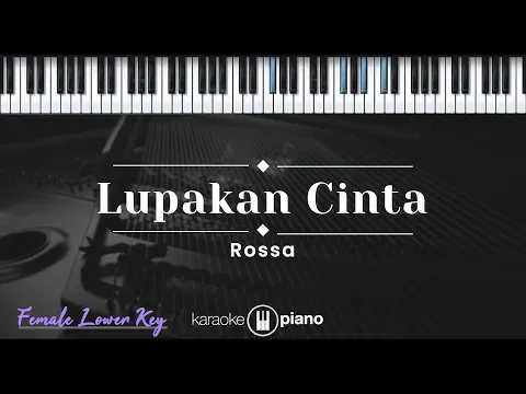 Download MP3 Lupakan Cinta - Rossa (KARAOKE PIANO - FEMALE LOWER KEY)