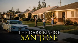 The Most Impossible Rise of a City Ever San Jose California