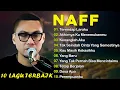 Download Lagu DENGER LAGU NAFF GAK ADA BOSENNYA || 30 LAGU JADI INGET MASA LALU || Terendap Laraku |Kenanglah Aku