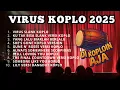 Download Lagu VIRUS KOPLO TERBARU 2025‼️ LAGU VIRAL PALING BIKIN GOYANG SE-INDONESIA