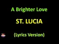 St. Lucia - A Brighter Love (Lyrics version)