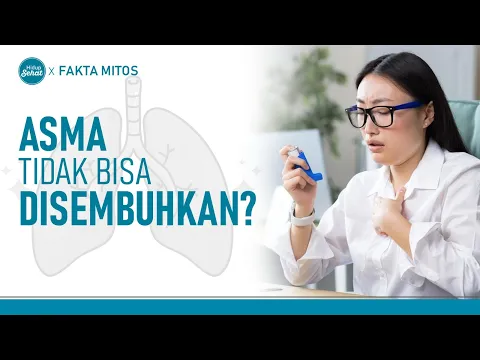 Benarkah Asma Tidak Bisa Disembuhkan?