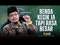 Download Lagu DATO USTAZ KAZIM ELIAS - BENDA KECIK JA PUN TAPI KITA RASA BESAR