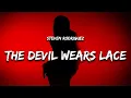 Download Lagu Steven Rodriguez - The Devil Wears Lace (Lyrics)  | 1 Hour Version