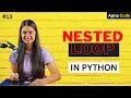 Nested loops in python nested for loop nested while loop full explanation in hindi
