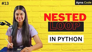 Nested loops in python nested for loop nested while loop full explanation in hindi