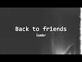 Download Lagu Back to Friends Lyrics -Sombr