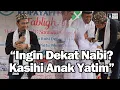 Download Lagu Ingin Dekat Nabi.?, Kasihi Anak Yatim. Kopayapi Nur Rohim | Ustadz Abdul Somad