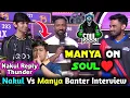 Download Lagu Nakul Vs Manya Interview♥️ Nakul Happy for Manya🥰 Nakul on Thunder Controversy🚨 Manya Love for Soul