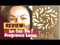 La-Tee-Da Fragrance Lamp Review